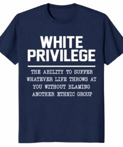 White Privilege Shirt – Anti Racist Social Justice Unisex Shirt