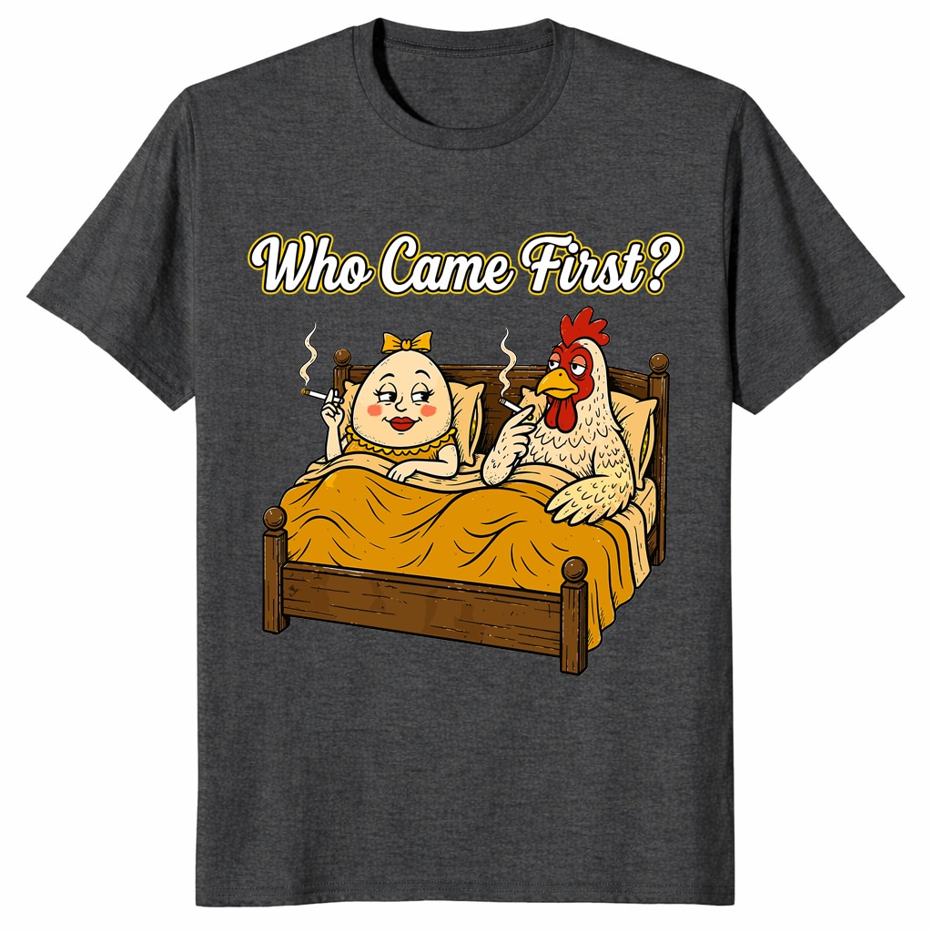 Who Came First Chicken Or Egg Funny Unisex Shirt _ Adult Humor Tee Who Came First Chicken Or Egg Funny Unisex Shirt _ Adult Humor Tee