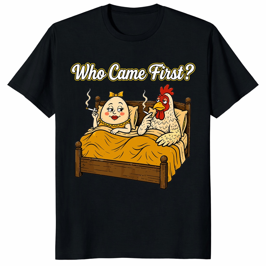 Who Came First Chicken Or Egg Funny Unisex Shirt _ Adult Humor Tee Who Came First Chicken Or Egg Funny Unisex Shirt _ Adult Humor Tee