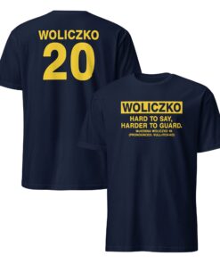 Woliczko Hard To Say Harder To Guard Unisex Shirt