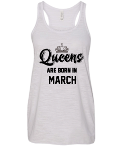 Queens are born in March T-shirt,Tank top & Hoodies