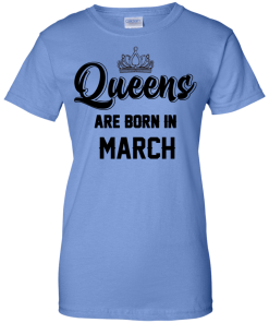 Queens are born in March T-shirt,Tank top & Hoodies