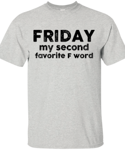 Friday Shirt - Friday my second favorite F word T-shirt,Tank top & Hoodies