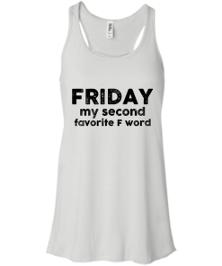 Friday Shirt - Friday my second favorite F word T-shirt,Tank top & Hoodies
