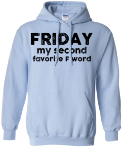 Friday Shirt - Friday my second favorite F word T-shirt,Tank top & Hoodies