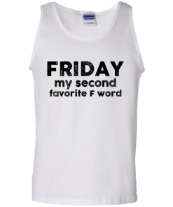 Friday Shirt - Friday my second favorite F word T-shirt,Tank top & Hoodies