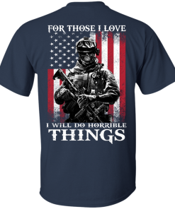 Veteran Shirt - For those i love, I will do horrible things T-shirt,Tank top & Hoodies
