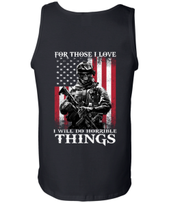 Veteran Shirt - For those i love, I will do horrible things T-shirt,Tank top & Hoodies