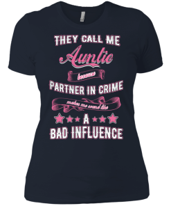 Best Tee for Aunt Day - They call me auntie because partner in crime makes me sound like a bad influence T-shirt,Tank top & Hoodies