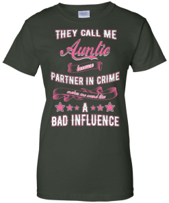 Best Tee for Aunt Day - They call me auntie because partner in crime makes me sound like a bad influence T-shirt,Tank top & Hoodies