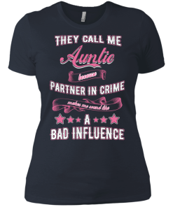 Best Tee for Aunt Day - They call me auntie because partner in crime makes me sound like a bad influence T-shirt,Tank top & Hoodies