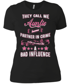 Best Tee for Aunt Day - They call me auntie because partner in crime makes me sound like a bad influence T-shirt,Tank top & Hoodies