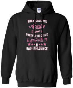 Best Tee for Aunt Day - They call me auntie because partner in crime makes me sound like a bad influence T-shirt,Tank top & Hoodies