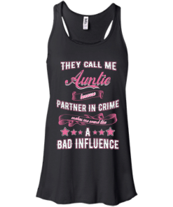 Best Tee for Aunt Day - They call me auntie because partner in crime makes me sound like a bad influence T-shirt,Tank top & Hoodies