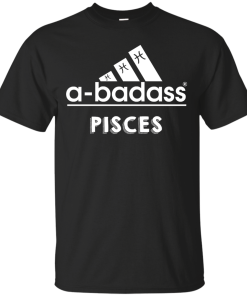 Pisces Zodiac Shirts - Pisces Horocopse shirts - A-badass pisces T-shirt,Tank top & Hoodies