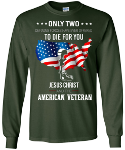 Jesus christ and american veteran defining forces have ever offered to die for you T-shirt,Tank top & Hoodies