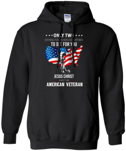 Jesus christ and american veteran defining forces have ever offered to die for you T-shirt,Tank top & Hoodies