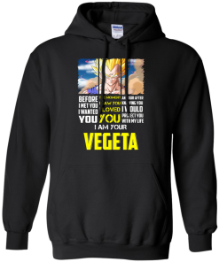 Vegeta Shirts - I am your Vegeta - I would protect you with my life T-shirt,Tank top & Hoodies