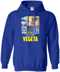 Vegeta Shirts - I am your Vegeta - I would protect you with my life T-shirt,Tank top & Hoodies