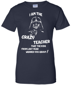Teacher Shirts - I am the crazy teacher that the kids from last year warned you about T-shirt,Tank top & Hoodies