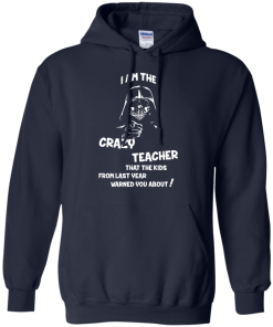 Teacher Shirts - I am the crazy teacher that the kids from last year warned you about T-shirt,Tank top & Hoodies