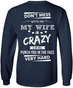 Funny Shirts - Don't mess with me,my wife is crazy & she will punch you in the face very hard T-shirt,Tank top & Hoodies
