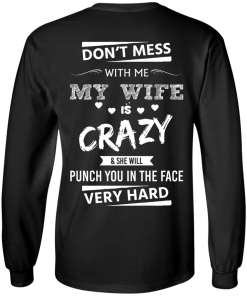 Funny Shirts - Don't mess with me,my wife is crazy & she will punch you in the face very hard T-shirt,Tank top & Hoodies
