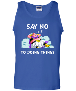 Majin Buu DragonBall Shirts - Say no to doing things T-shirt,Tank top & Hoodies