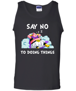 Majin Buu DragonBall Shirts - Say no to doing things T-shirt,Tank top & Hoodies