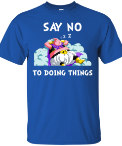 Majin Buu DragonBall Shirts - Say no to doing things T-shirt,Tank top & Hoodies