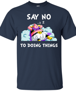 Majin Buu DragonBall Shirts - Say no to doing things T-shirt,Tank top & Hoodies