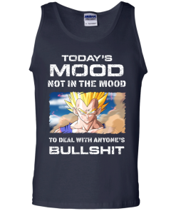 Vegeta Shirts - Today's mood not tin the mood to deal with anyone's bullshit T-shirt,Tank top & Hoodies