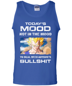 Vegeta Shirts - Today's mood not tin the mood to deal with anyone's bullshit T-shirt,Tank top & Hoodies