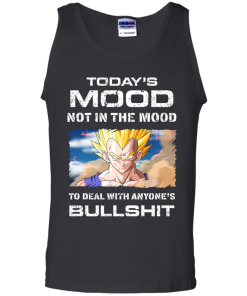 Vegeta Shirts - Today's mood not tin the mood to deal with anyone's bullshit T-shirt,Tank top & Hoodies