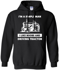 Farmer Shirts - I am a simple man I like boobs and driving tractor T-shirt,Tank Top & Hoodies