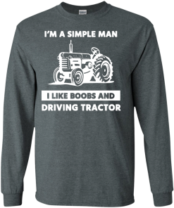 Farmer Shirts - I am a simple man I like boobs and driving tractor T-shirt,Tank Top & Hoodies