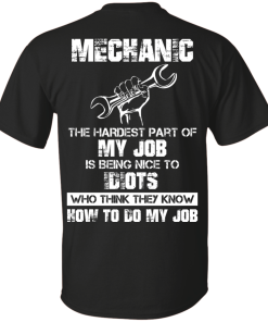 Mechanic shirts - Mechanic,the hardest part of my job T-shirts,Tank top & Hoodies