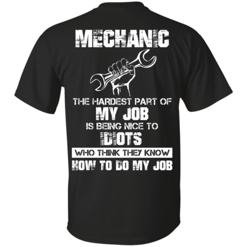 Mechanic shirts Mechanic,the hardest part of my job Tshirts,Tank top