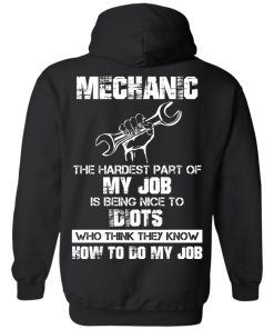 Mechanic shirts - Mechanic,the hardest part of my job T-shirts,Tank top & Hoodies
