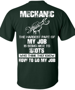 Mechanic shirts - Mechanic,the hardest part of my job T-shirts,Tank top & Hoodies