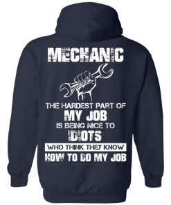 Mechanic shirts - Mechanic,the hardest part of my job T-shirts,Tank top & Hoodies