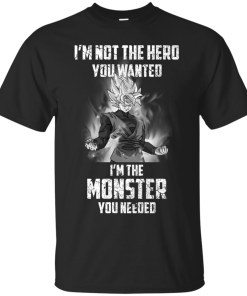 Black Goku DragonBall Shirts - I am not the hero you wanted, I'm the monster you needed T-shirt,Tank top & Hoodies