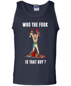 Conor McGregor Shirt - Who the fook is that guy shirts - Conor McGregor Vs Floyd Mayweather August 26 T-shirt,Tank top & Hoodies
