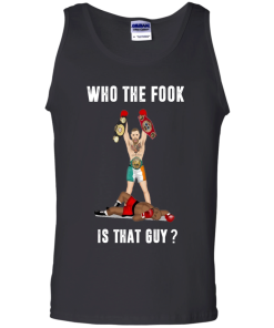 Conor McGregor Shirt - Who the fook is that guy shirts - Conor McGregor Vs Floyd Mayweather August 26 T-shirt,Tank top & Hoodies