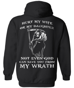 Family Shirts - Hurt my wife or my daughter not even god can save you from my wrath T-shirt,Tank top & Hoodies