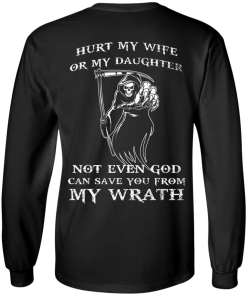 Family Shirts - Hurt my wife or my daughter not even god can save you from my wrath T-shirt,Tank top & Hoodies