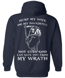 Family Shirts - Hurt my wife or my daughter not even god can save you from my wrath T-shirt,Tank top & Hoodies