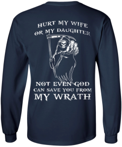 Family Shirts - Hurt my wife or my daughter not even god can save you from my wrath T-shirt,Tank top & Hoodies