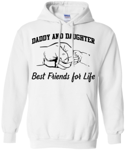 Daddy and Daughter - best friends for life T-shirt,Tank top & Hoodies