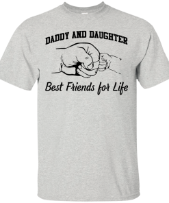 Daddy and Daughter - best friends for life T-shirt,Tank top & Hoodies